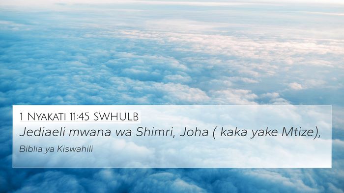 1 Nyakati 11:45 SWHULB 4K Wallpaper - Jediaeli mwana wa Shimri, Joha ( kaka yake - 4K Wallpaper Bible Verse