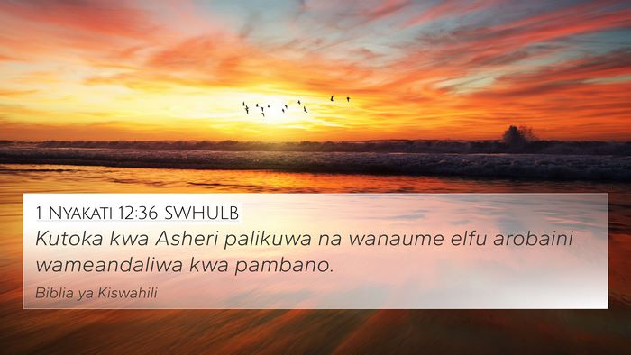 1 Nyakati 12:36 SWHULB 4K Wallpaper - Kutoka kwa Asheri palikuwa na wanaume elfu - 4K Wallpaper Bible Verse