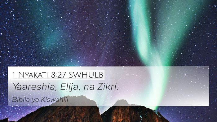 1 Nyakati 8:27 SWHULB 4K Wallpaper - Yaareshia, Elija, na - 4K Wallpaper Bible Verse