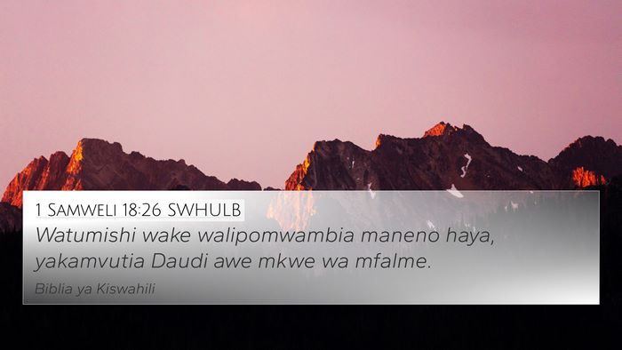 1 Samweli 18:26 SWHULB 4K Wallpaper - Watumishi wake walipomwambia maneno haya, - 4K Wallpaper Bible Verse