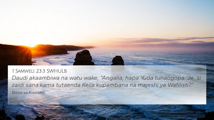 1 Samweli 23:3 SWHULB 4K Wallpaper - Daudi akaambiwa na watu wake, “Angalia, hapa - 4K Wallpaper Bible Verse