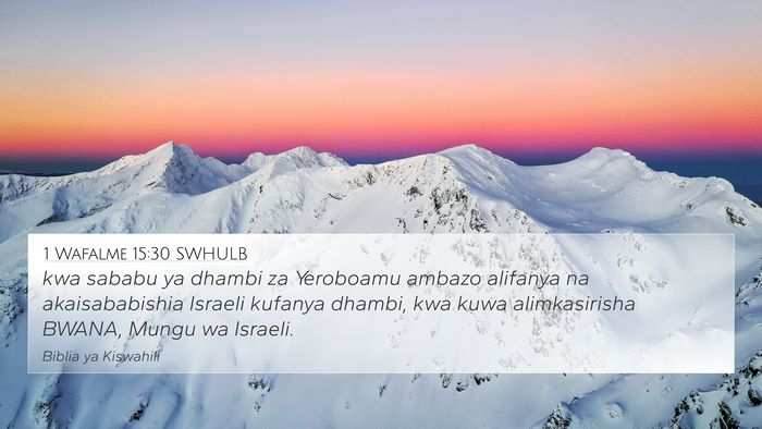 1 Wafalme 15:30 SWHULB 4K Wallpaper - kwa sababu ya dhambi za Yeroboamu ambazo alifanya - 4K Wallpaper Bible Verse