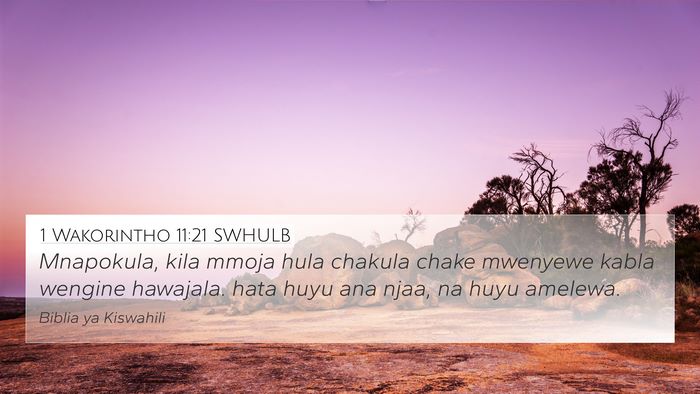 1 Wakorintho 11:21 SWHULB Bible Verse Image