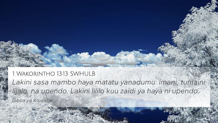 1 Wakorintho 13:13 SWHULB Bible Verse Image
