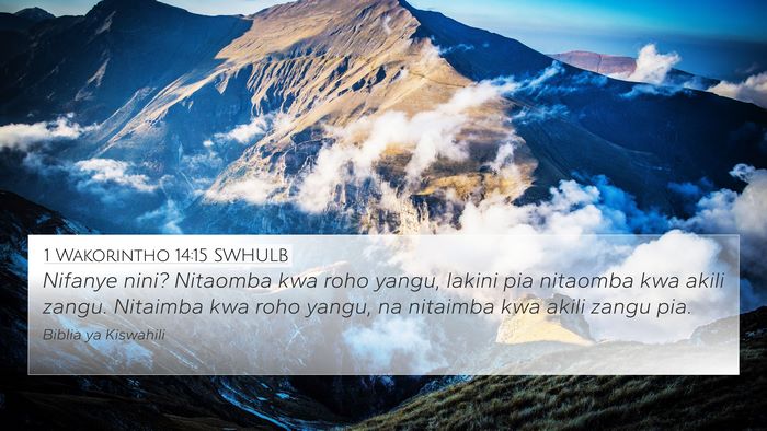 1 Wakorintho 14:15 SWHULB Bible Verse Image