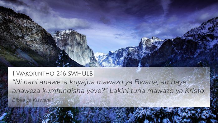 1 Wakorintho 2:16 SWHULB 4K Wallpaper - “Ni nani anaweza kuyajua mawazo ya Bwana, - 4K Wallpaper Bible Verse