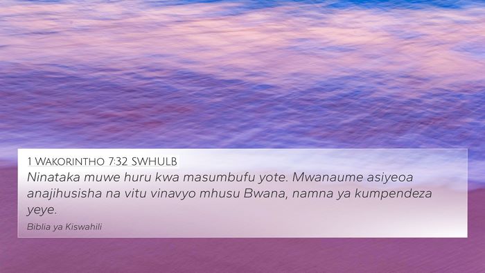 1 Wakorintho 7:32 SWHULB Bible Verse Image
