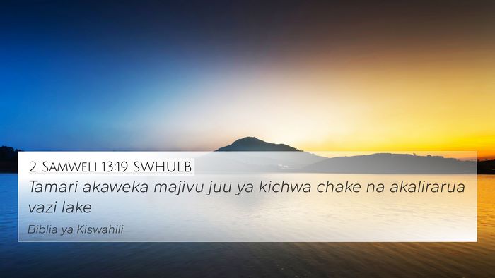 2 Samweli 13:19 SWHULB Bible Verse Image