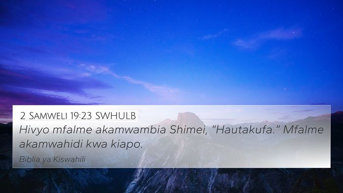 2 Samweli 19:23 SWHULB 4K Wallpaper - Hivyo mfalme akamwambia Shimei, “Hautakufa.” - 4K Wallpaper Bible Verse