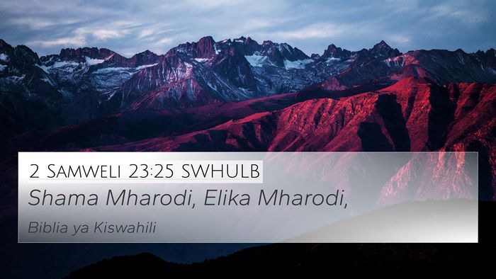 2 Samweli 23:25 SWHULB 4K Wallpaper - Shama Mharodi, Elika - 4K Wallpaper Bible Verse
