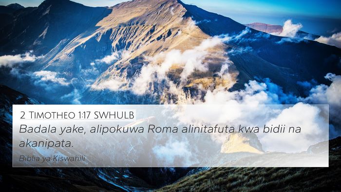 2 Timotheo 1:17 SWHULB 4K Wallpaper - Badala yake, alipokuwa Roma alinitafuta kwa bidii - 4K Wallpaper Bible Verse