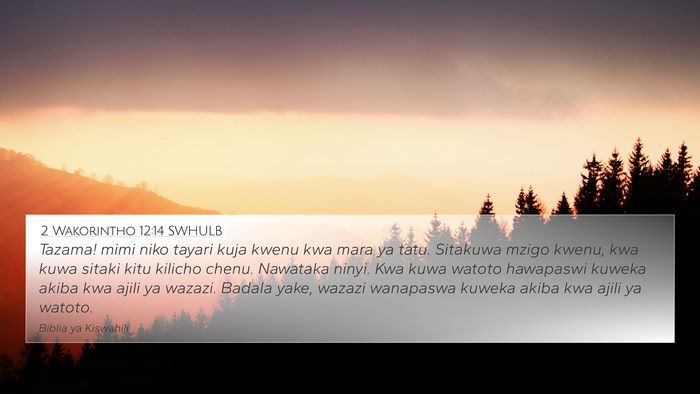 2 Wakorintho 12:14 SWHULB Bible Verse Image