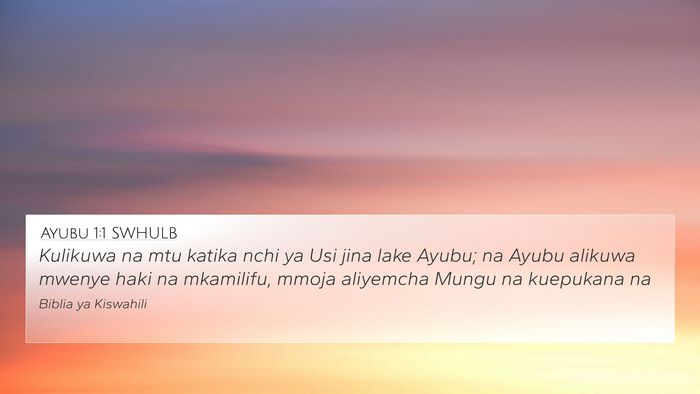 Ayubu 1:1 SWHULB 4K Wallpaper - Kulikuwa na mtu katika nchi ya Usi jina lake - 4K Wallpaper Bible Verse
