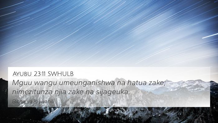 Ayubu 23:11 SWHULB Bible Verse Image