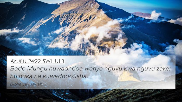 Ayubu 24:22 SWHULB Bible Verse Image