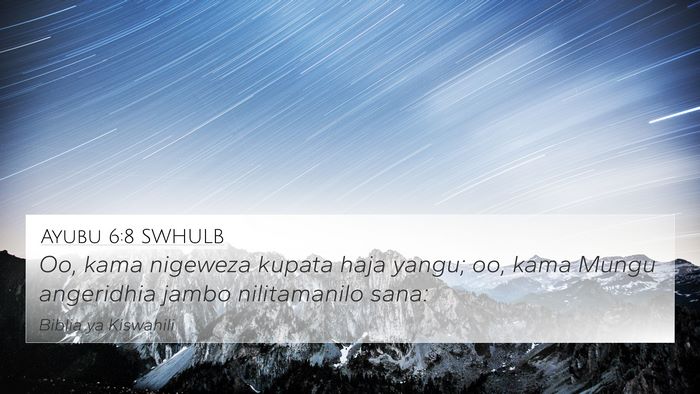 Ayubu 6:8 SWHULB Bible Verse Image