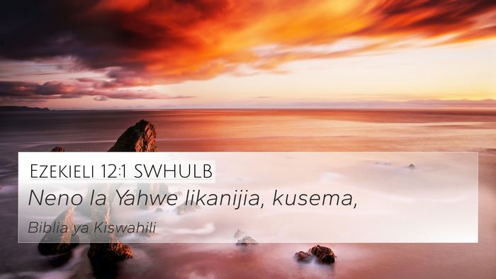 Ezekieli 12:1 SWHULB 4K Wallpaper - Neno la Yahwe likanijia, - 4K Wallpaper Bible Verse