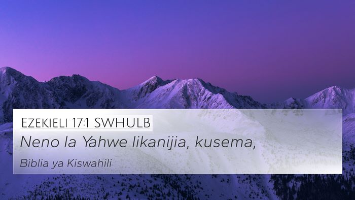 Ezekieli 17:1 SWHULB 4K Wallpaper - Neno la Yahwe likanijia, - 4K Wallpaper Bible Verse