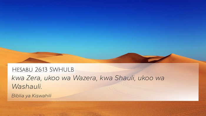 Hesabu 26:13 SWHULB 4K Wallpaper - kwa Zera, ukoo wa Wazera, kwa Shauli, ukoo wa - 4K Wallpaper Bible Verse
