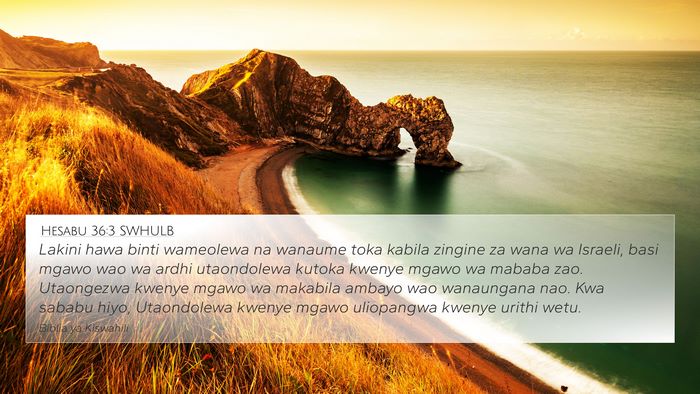 Hesabu 36:3 SWHULB 4K Wallpaper - Lakini hawa binti wameolewa na wanaume toka - 4K Wallpaper Bible Verse