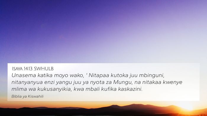 Isaya 14:13 SWHULB 4K Wallpaper - Unasema katika moyo wako, ' Nitapaa kutoka juu - 4K Wallpaper Bible Verse