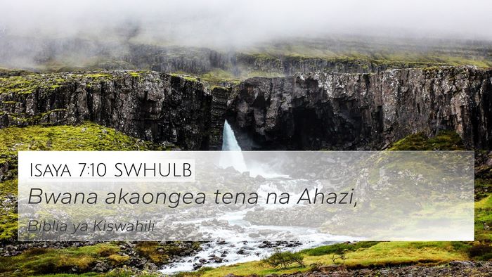 Isaya 7:10 SWHULB 4K Wallpaper - Bwana akaongea tena na - 4K Wallpaper Bible Verse
