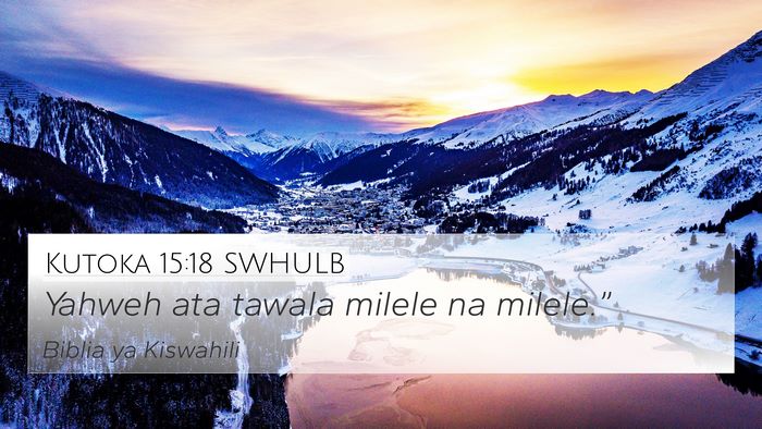 Kutoka 15:18 SWHULB Bible Verse Image
