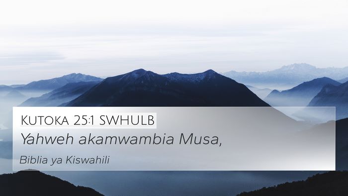 Kutoka 25:1 SWHULB Bible Verse Image