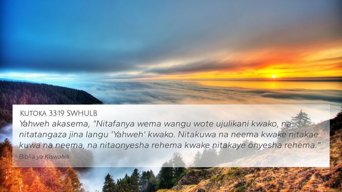 Kutoka 33:19 SWHULB 4K Wallpaper - Yahweh akasema, “Nitafanya wema wangu wote - 4K Wallpaper Bible Verse