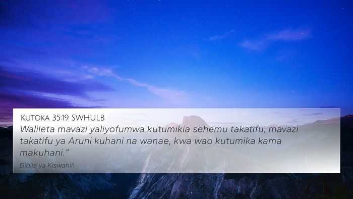 Kutoka 35:19 SWHULB 4K Wallpaper - Walileta mavazi yaliyofumwa kutumikia sehemu - 4K Wallpaper Bible Verse