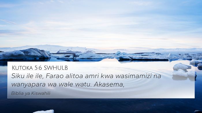 Kutoka 5:6 SWHULB 4K Wallpaper - Siku ile ile, Farao alitoa amri kwa wasimamizi na - 4K Wallpaper Bible Verse
