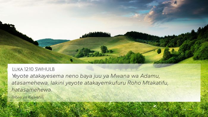 Luka 12:10 SWHULB 4K Wallpaper - Yeyote atakayesema neno baya juu ya Mwana wa - 4K Wallpaper Bible Verse