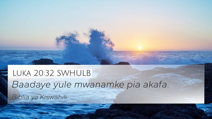 Luka 20:32 SWHULB 4K Wallpaper - Baadaye yule mwanamke pia - 4K Wallpaper Bible Verse