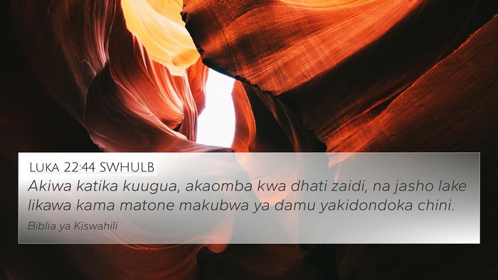 Luka 22:44 SWHULB Bible Verse Image