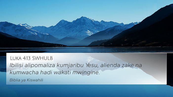 Luka 4:13 SWHULB 4K Wallpaper - Ibilisi alipomaliza kumjaribu Yesu, alienda zake - 4K Wallpaper Bible Verse