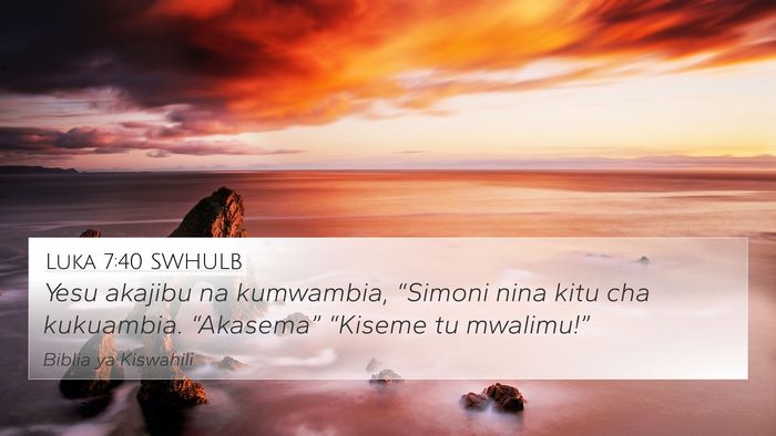 Luka 7:40 SWHULB 4K Wallpaper - Yesu akajibu na kumwambia, “Simoni nina kitu - 4K Wallpaper Bible Verse