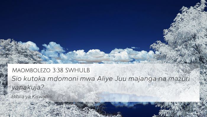 Maombolezo 3:38 SWHULB Bible Verse Image