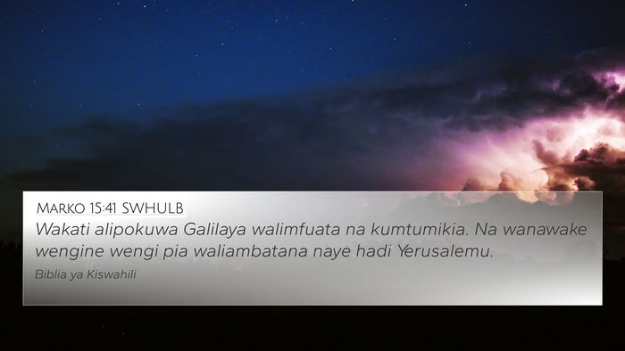 Marko 15:41 SWHULB 4K Wallpaper - Wakati alipokuwa Galilaya walimfuata na - 4K Wallpaper Bible Verse