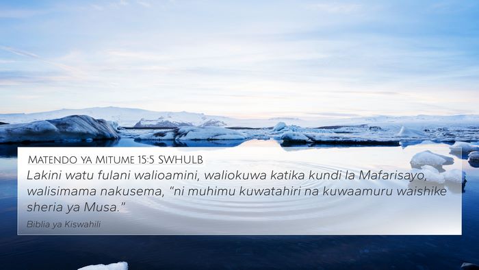 Matendo ya Mitume 15:5 SWHULB Bible Verse Image