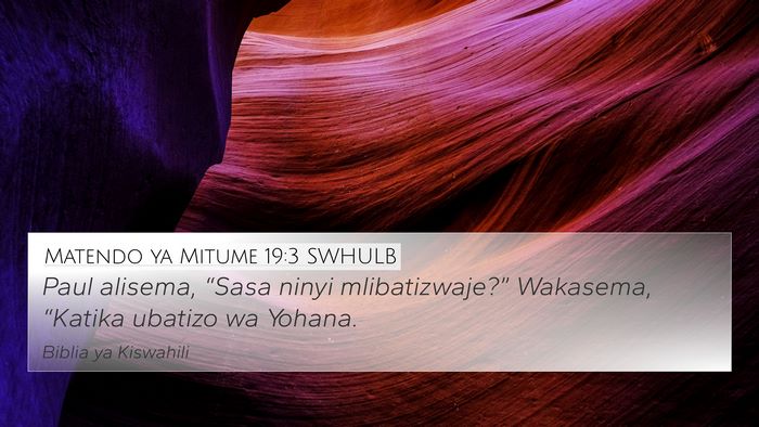 Matendo ya Mitume 19:3 SWHULB Bible Verse Image