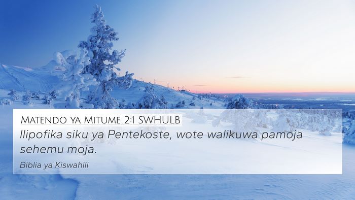 Matendo ya Mitume 2:1 SWHULB Bible Verse Image