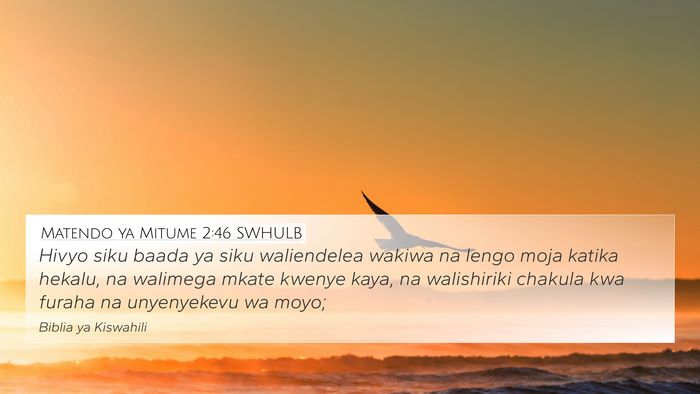 Matendo ya Mitume 2:46 SWHULB Bible Verse Image