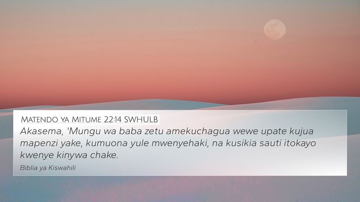 Matendo ya Mitume 22:14 SWHULB Bible Verse Image