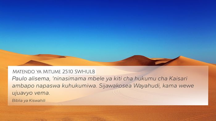 Matendo ya Mitume 25:10 SWHULB Bible Verse Image