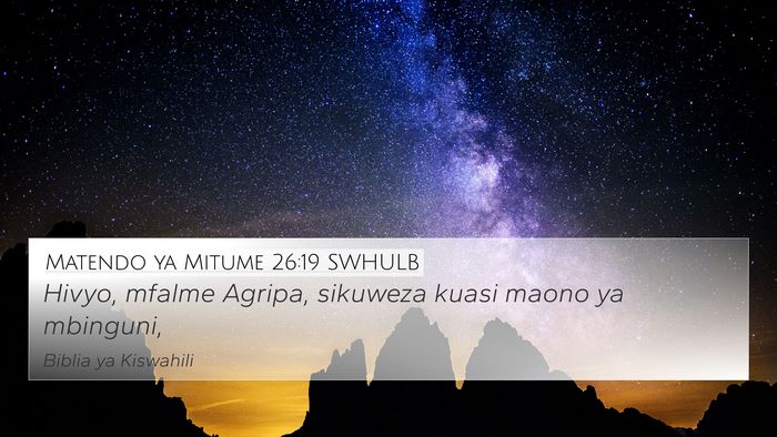 Matendo ya Mitume 26:19 SWHULB Bible Verse Image