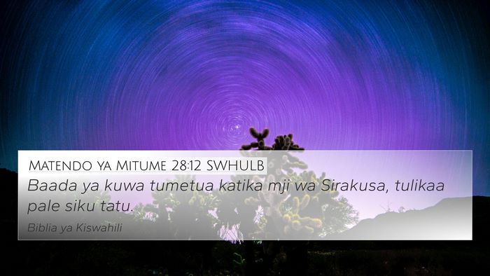 Matendo ya Mitume 28:12 SWHULB Bible Verse Image