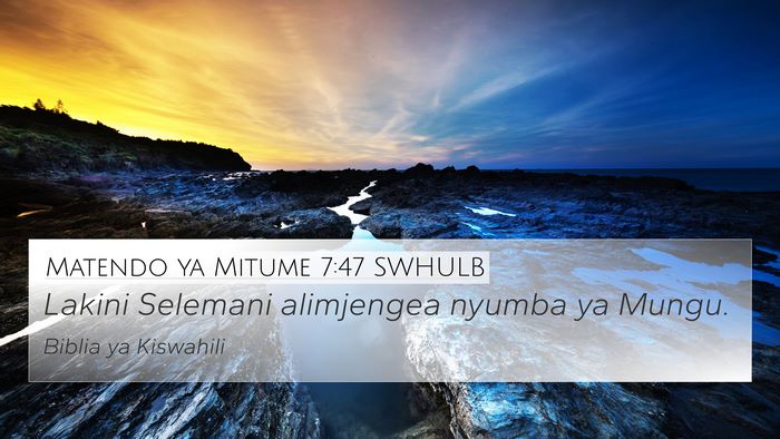 Matendo ya Mitume 7:47 SWHULB Bible Verse Image
