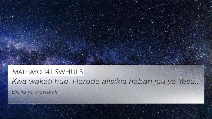 Mathayo 14:1 SWHULB 4K Wallpaper - Kwa wakati huo, Herode alisikia habari juu ya - 4K Wallpaper Bible Verse
