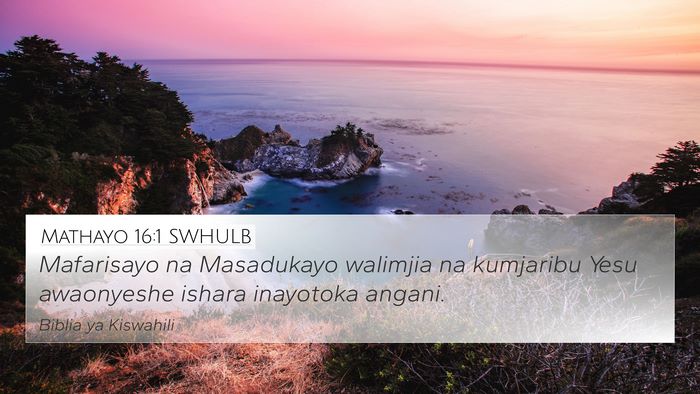 Mathayo 16:1 SWHULB 4K Wallpaper - Mafarisayo na Masadukayo walimjia na kumjaribu - 4K Wallpaper Bible Verse