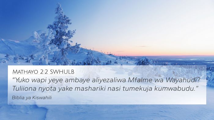 Mathayo 2:2 SWHULB Bible Verse Image